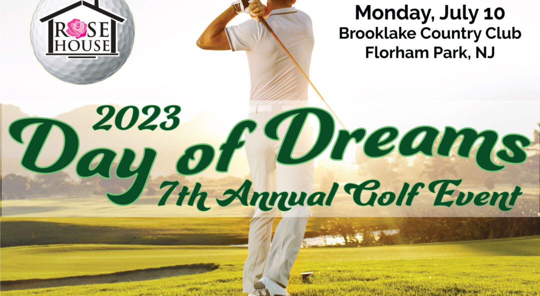 Rose House 2023 Day of Dreams 7th Annual Golf Event